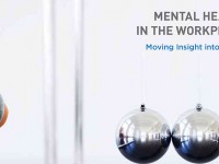 Mental Health in the Workplace: Moving Insight into Action